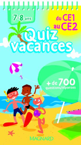 Quiz vacances : du CE1 au CE2, 7-8 ans : + de 700 questions-réponses