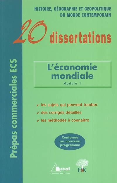 L'économie mondiale : module. Vol. 1. 20 dissertations, d'histoire, géographie et géopolitique du mo
