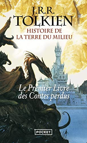 Histoire de la Terre du Milieu. Vol. 1. Le premier livre des contes perdus