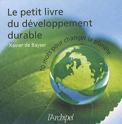 Le petit livre du développement durable : 10 mots pour changer la planète