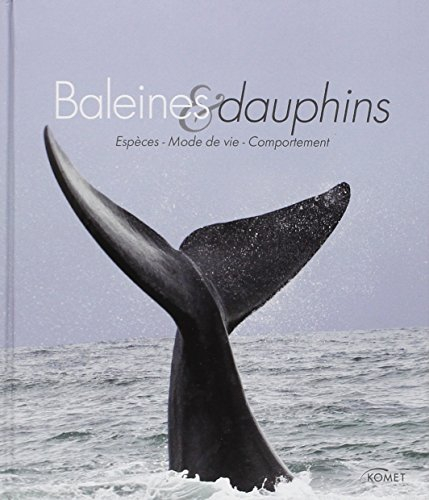 Baleines & dauphins : espèces, mode de vie, comportement