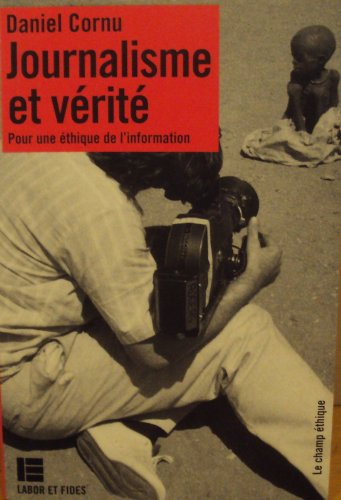 Journalisme et vérité : pour une éthique de l'information