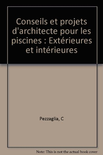 Conseils et projets d'architecture pour les piscines extérieures et interieures