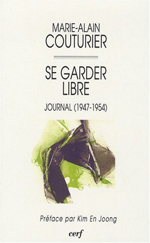 Se garder libre : journal (1947-1954)