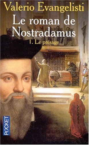 Le roman de Nostradamus. Vol. 1. Le présage