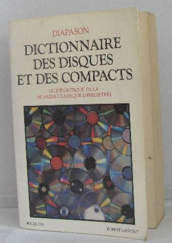 Dictionnaire des disques et des compacts : guide critique de la musique classique enregistrée