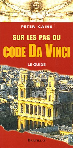 Sur les pas du Code Da Vinci : le guide