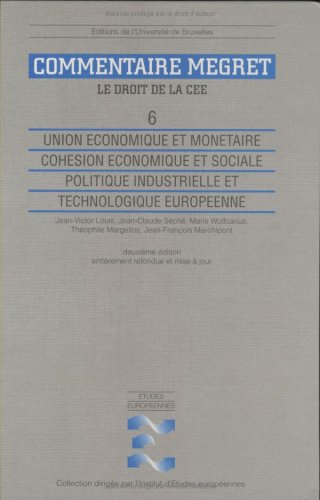 Le droit de la CE et de l'Union européenne : commentaire J. Mégret. Vol. 6. Union économique et moné