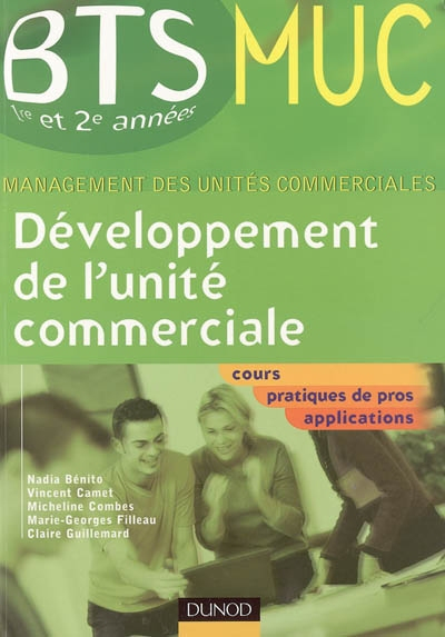 Développement de l'unité commerciale : BTS MUC (management des unités commerciales), 1re et 2e année