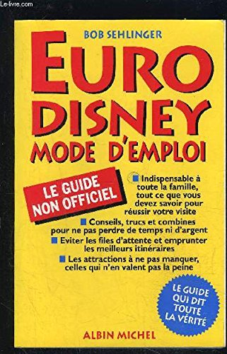 Euro Disney, mode d'emploi : le guide non officiel
