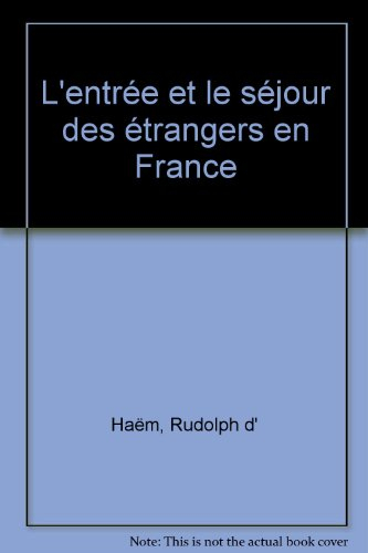 L'entrée et le séjour des étrangers en France
