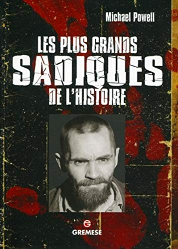 Les plus grands sadiques de l'histoire