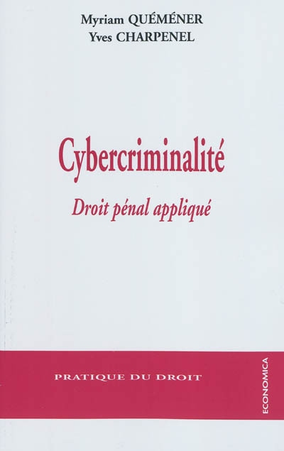 Cybercriminalité : droit pénal appliqué