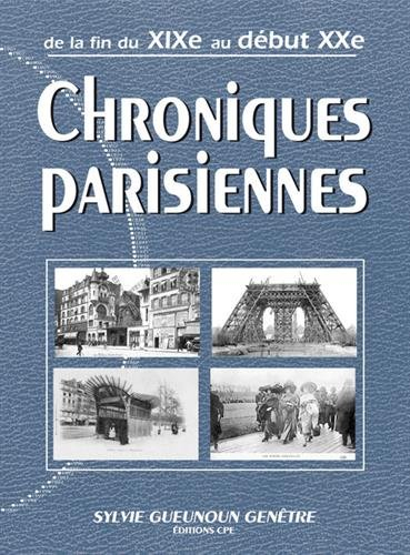 Chroniques de la vie parisienne : fin XIXe-début XXe