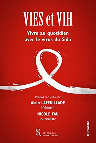 VIES ET VIH: Vivre au quotidien avec le virus du Sida