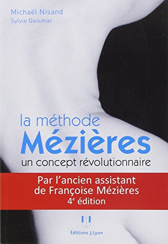 La méthode Mézières : un concept révolutionnaire : mal de dos et malformations ne sont plus une fata
