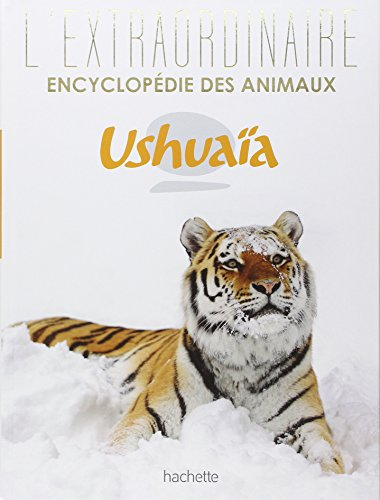 L'extraordinaire encyclopédie des animaux Ushuaïa