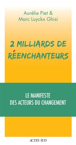 2 milliards de réenchanteurs : le manifeste des acteurs du changement