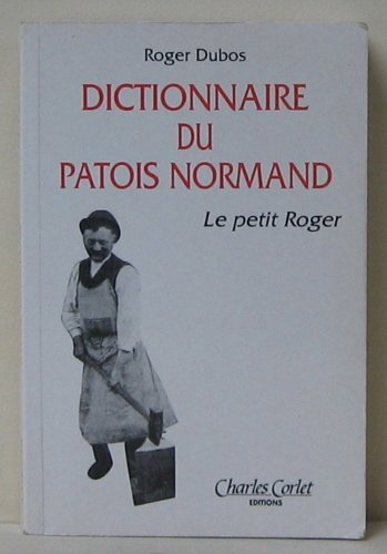 Le Petit Roger : dictionnaire de patois normand