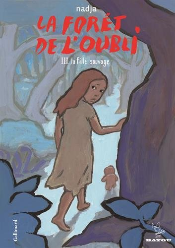 La forêt de l'oubli. Vol. 3. La fille sauvage