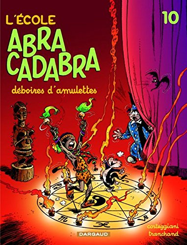 L'école Abracadabra. Vol. 10. Déboires d'amulettes