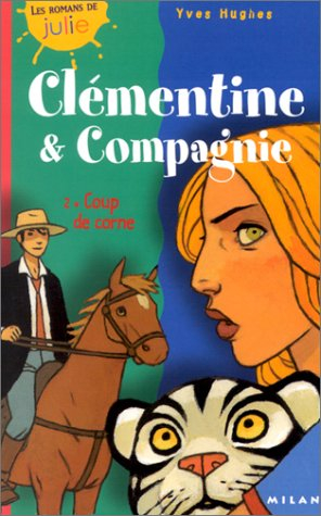 Clémentine et compagnie. Vol. 2. Coups de corne