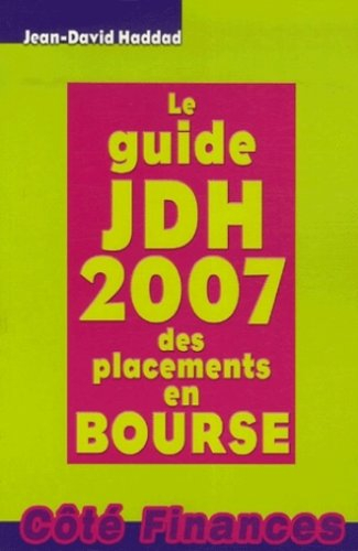 Le guide JDH 2007 des placements en Bourse