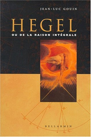 Hegel ou De la raison intégrale