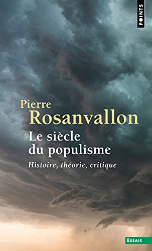 Le siècle du populisme : histoire, théorie, critique
