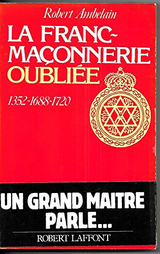 la franc-maçonnerie oubliée, 1352-1688-1720