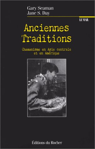 Anciennes traditions : chamanisme en Asie centrale et en Amérique