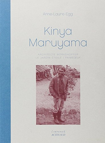 Kinya Maruyama : architecte workshopper : le jardin étoilé, Paimboeuf