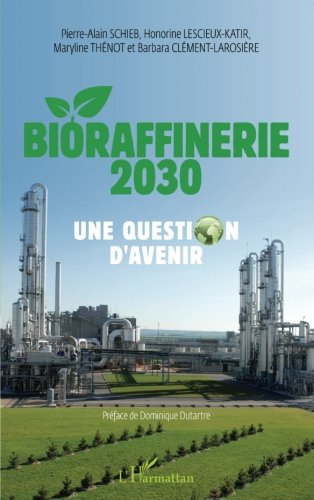 Bioraffinerie 2030 : une question d'avenir
