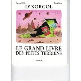Dr Xorgol, le grand livre des petits Terriens