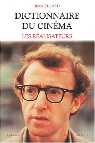 Dictionnaire du cinéma. Vol. 1. Les réalisateurs