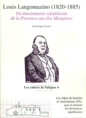 Louis Langomazino (1820-1885) : un missionnaire républicain de la Provence aux îles Marquises