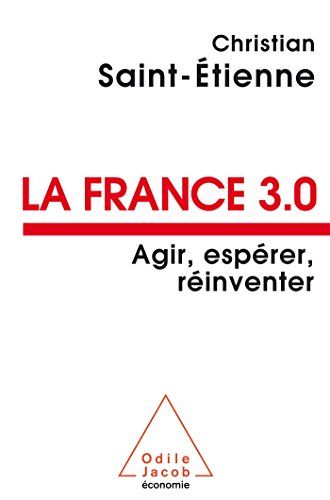 La France 3.0 : agir, espérer, réinventer