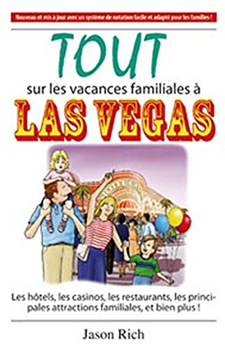 Tout sur les vacances familiales à Las Vegas : hôtels, les casinos, les restaurants, les principales