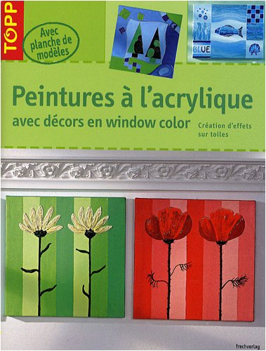 Peintures à l'acrylique avec décors en windowcolor : création d'effets sur toiles