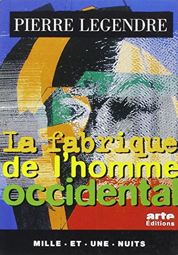 La fabrique de l'homme occidental. L'homme en meurtrier