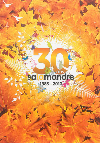 Salamandre, hors série (La). 30 ans Salamandre : 1983-2013