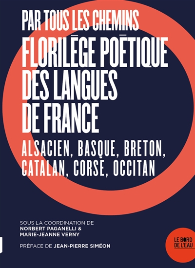 Par tous les chemins : florilège poétique des langues de France : alsacien, basque, breton, catalan,