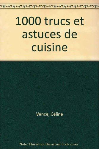 1000 trucs et astuces de cuisine