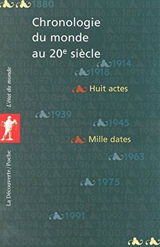 Chronologie du monde au XXe siècle (1880-2004) : l'histoire en huit actes et mille dates