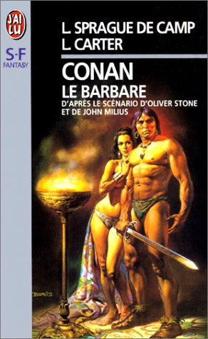 Conan le Barbare : d'après le scénario de Oliver Stone et John Milius, d'après le personnage de Robe