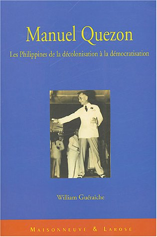 Manuel Quezon : les Philippines de la décolonisation à la démocratisation