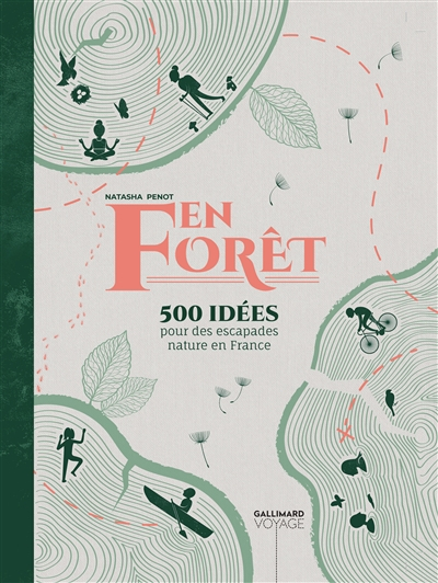En forêt : 500 idées pour des escapades nature en France