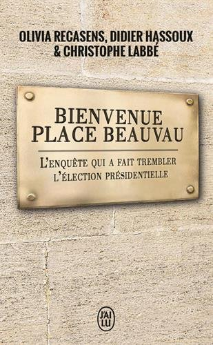 Bienvenue place Beauvau : l'enquête qui a fait trembler l'élection présidentielle : document