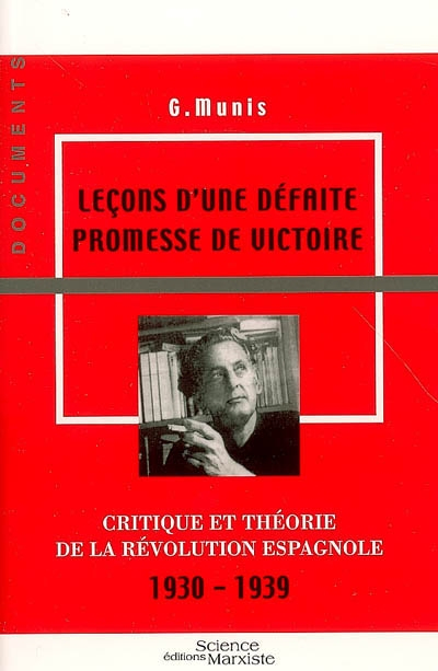 Leçons d'une défaite promesse de victoire : critique et théorie de la révolution espagnole, 1930-193