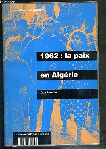 1962, la paix en Algérie